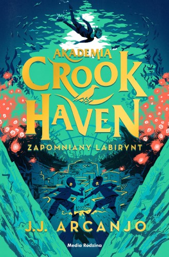 Przejdź do produktu ZAPOMNIANY LABIRYNT. AKADEMIA CROOKHAVEN. TOM 2
