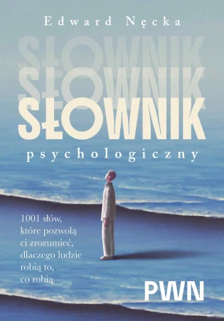 Słownik psychologiczny. 1001 słów, które...
