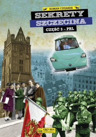 Sekrety Szczecina część 3 PRL, Roman Czejarek