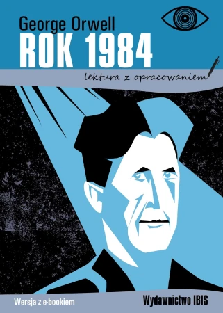 Rok 1984. Lektura z opracowaniem, George Orwell