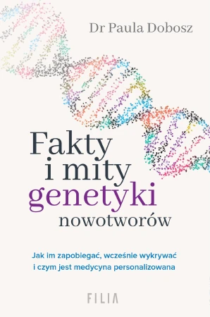 Fakty i mity genetyki nowotworów, Paula Dobosz