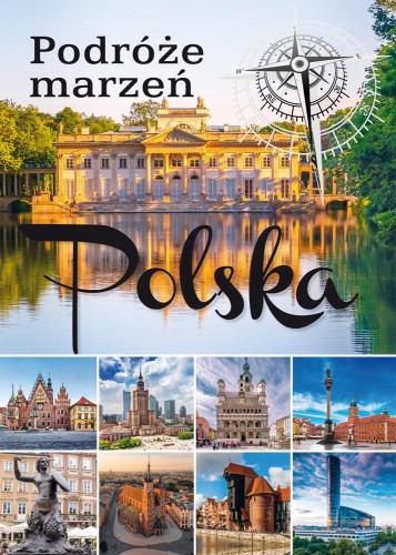 Przejdź do produktu POLSKA. PODRÓŻE MARZEŃ WYD. 2