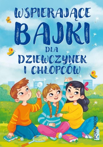 Przejdź do produktu WSPIERAJĄCE BAJKI DLA DZIEWCZYNEK I CHŁOPCÓW