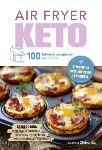 Przejdź do produktu AIR FRYER KETO. 100 ŁATWYCH PRZEPISÓW NA CO DZIEŃ
