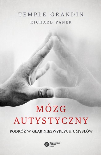Przejdź do produktu MÓZG AUTYSTYCZNY PODRÓŻ W GŁĄB NIEZWYKŁYCH UMYSŁÓW