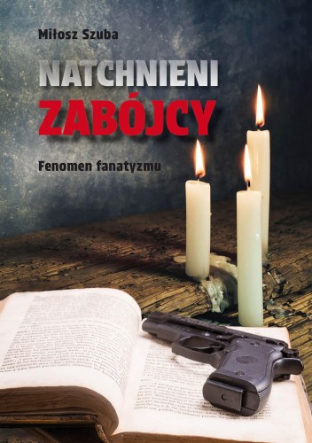 Przejdź do produktu NATCHNIENI ZABÓJCY. FENOMEN FANATYZMU