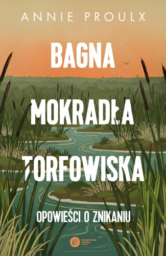 Przejdź do produktu BAGNA, MOKRADŁA, TORFOWISKA.. OPOWIEŚCI O ZNIKANIU