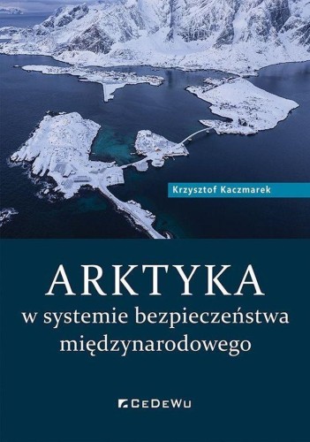 Przejdź do produktu ARKTYKA W SYSTEMIE BEZPIECZEŃSTWA MIĘDZYNARODOWEGO