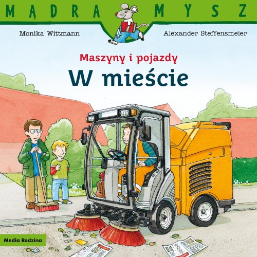 Przejdź do produktu W MIEŚCIE. MASZYNY I POJAZDY. MĄDRA MYSZ