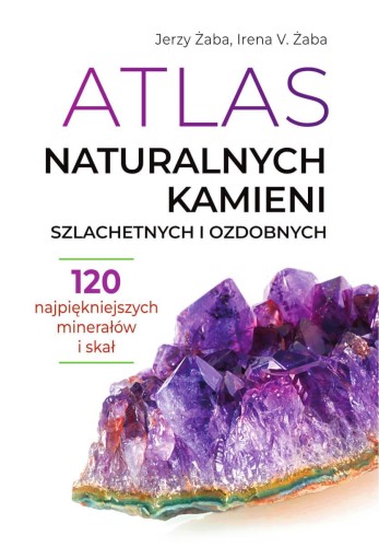 Przejdź do produktu ATLAS NATURALNYCH KAMIENI SZLACHETNYCH I OZDOBNYCH