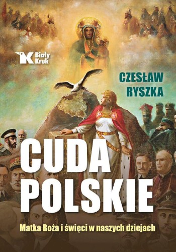 Przejdź do produktu CUDA POLSKIE. MATKA BOŻA I ŚWIĘCI W NASZYCH...