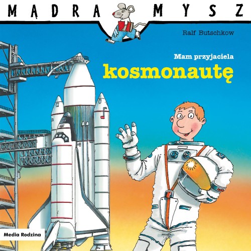 Przejdź do produktu MAM PRZYJACIELA KOSMONAUTĘ. MĄDRA MYSZ