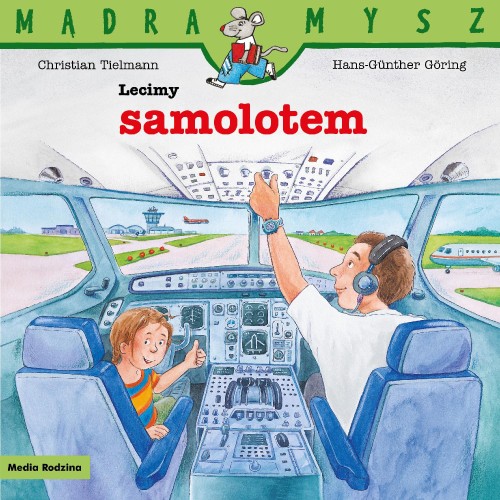 Przejdź do produktu LECIMY SAMOLOTEM. MĄDRA MYSZ, CHRISTIAN TIELMANN
