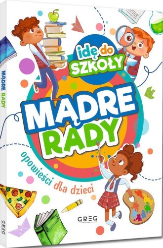 Przejdź do produktu IDĘ DO SZKOŁY. MĄDRE RADY, KATARZYNA KĄDZIELA