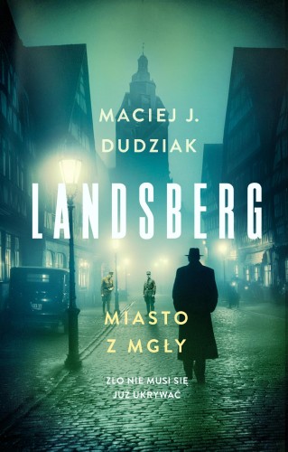 Przejdź do produktu LANDSBERG. MIASTO Z MGŁY, MACIEJ DUDZIAK