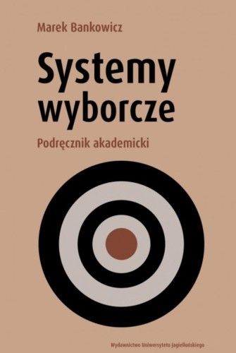 Przejdź do produktu SYSTEMY WYBORCZE. PODRĘCZNIK AKADEMICKI