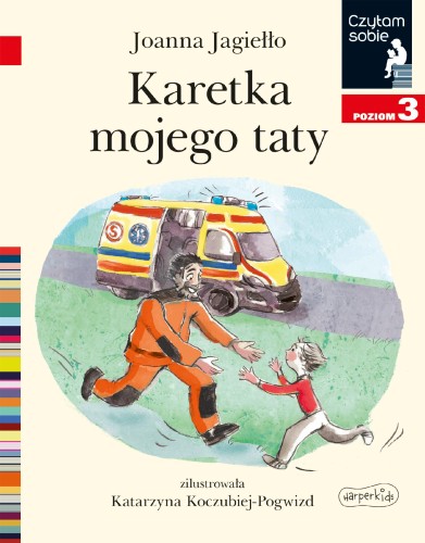 Przejdź do produktu KARETKA MOJEGO TATY. POZIOM 3. CZYTAM SOBIE