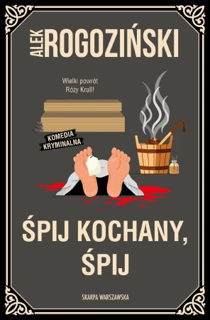 Śpij kochany, śpij, Alek Rogoziński