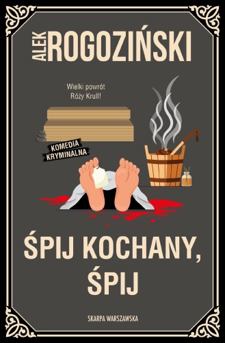 Przejdź do produktu ŚPIJ KOCHANY, ŚPIJ, ALEK ROGOZIŃSKI