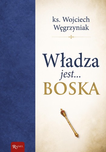 Przejdź do produktu WŁADZA JEST BOSKA, WOJCIECH WĘGRZYNIAK