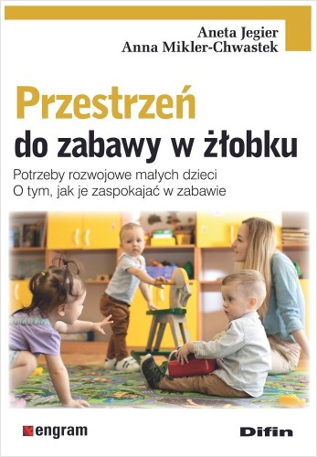 Przejdź do produktu PRZESTRZEŃ DO ZABAWY W ŻŁOBKU. POTRZEBY...