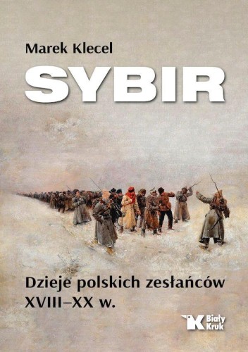 Przejdź do produktu SYBIR. DZIEJE POLSKICH ZESŁAŃCÓW XVIII – XX W.