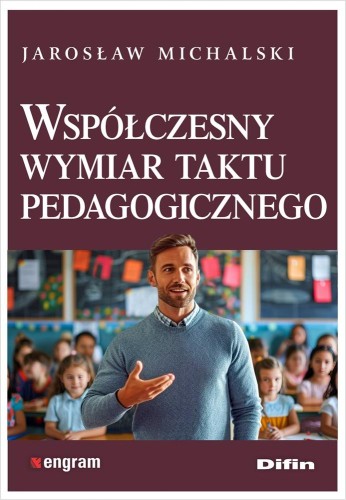 Przejdź do produktu WSPÓŁCZESNY WYMIAR TAKTU PEDAGOGICZNEGO