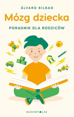 Przejdź do produktu MÓZG DZIECKA. PRZEWODNIK DLA RODZICÓW