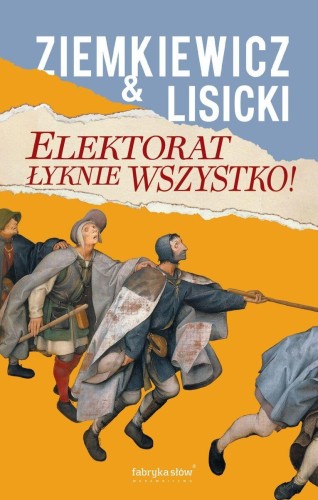 Przejdź do produktu ELEKTORAT ŁYKNIE WSZYSTKO