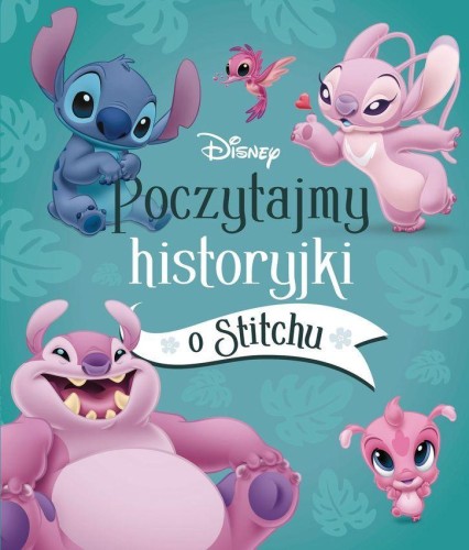 Przejdź do produktu POCZYTAJMY HISTORYJKI O STITCHU. DISNEY