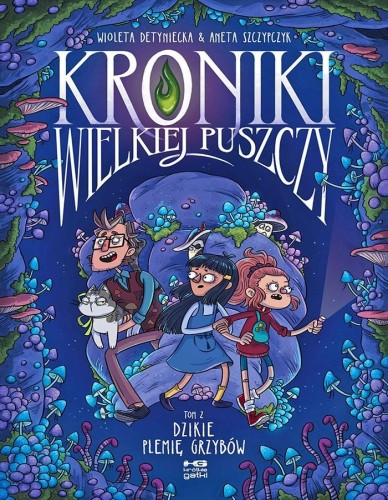 Przejdź do produktu DZIKIE PLEMIĘ GRZYBÓW. KRONIKI WIELKIEJ...