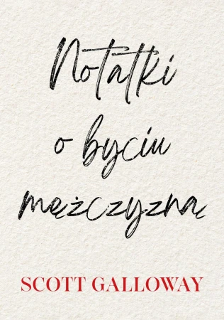 Notatki o byciu mężczyzną, Scott Galloway