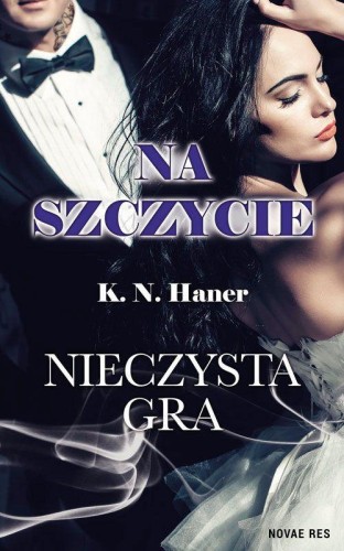 Przejdź do produktu NIECZYSTA GRA. NA SZCZYCIE. TOM 3, K.N. HANER