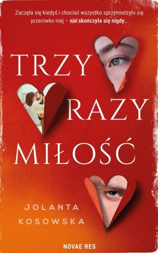 Przejdź do produktu TRZY RAZY MIŁOŚĆ, JOLANTA KOSOWSKA