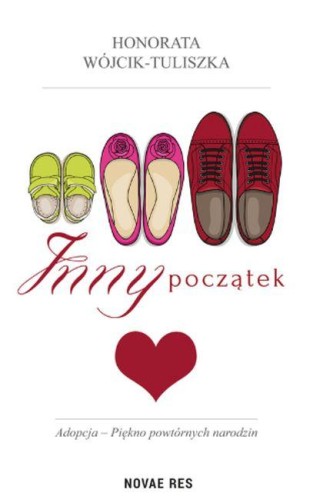 Przejdź do produktu INNY POCZĄTEK ADOPCJA PIĘKNO POWTÓRNYCH NARODZIN