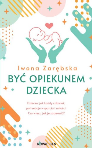 Przejdź do produktu BYĆ OPIEKUNEM DZIECKA, IWONA ZARĘBSKA