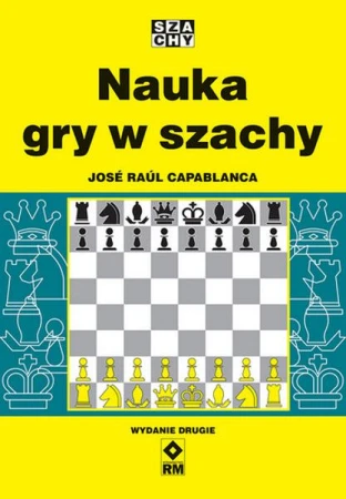 Nauka gry w szachy wyd. 2026, Jose Raul Capablanca
