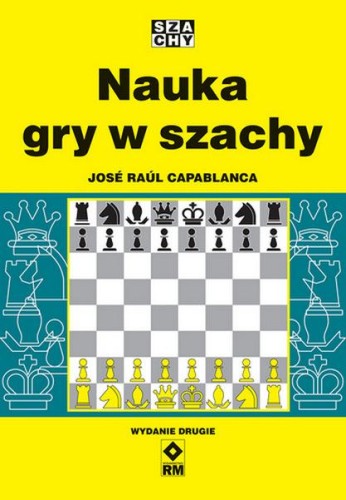 Przejdź do produktu NAUKA GRY W SZACHY WYD. 2026, JOSE RAUL CAPABLANCA