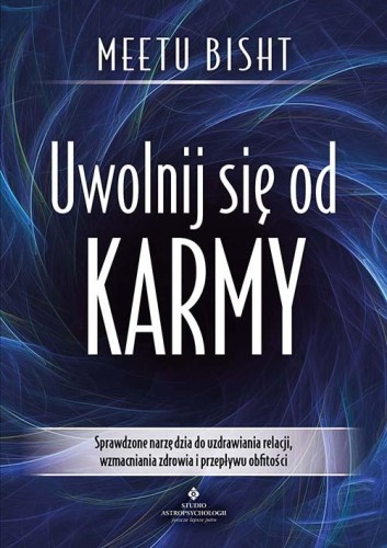 Przejdź do produktu UWOLNIJ SIĘ OD KARMY. SPRAWDZONE NARZĘDZIA DO...