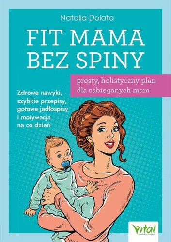 Przejdź do produktu FIT MAMA BEZ SPINY - PROSTY, HOLISTYCZNY PLAN...