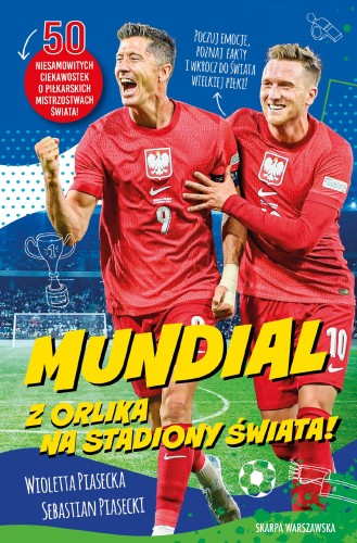 Przejdź do produktu MUNDIAL. Z ORLIKA NA STADIONY ŚWIATA!