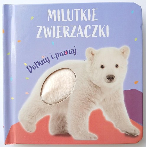 Przejdź do produktu MIŚ POLARNY. MILUTKIE ZWIERZACZKI. DOTKNIJ I...