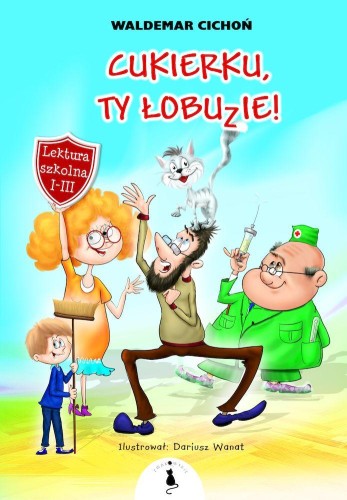 Przejdź do produktu CUKIERKU, TY ŁOBUZIE!, WALDEMAR CICHOŃ