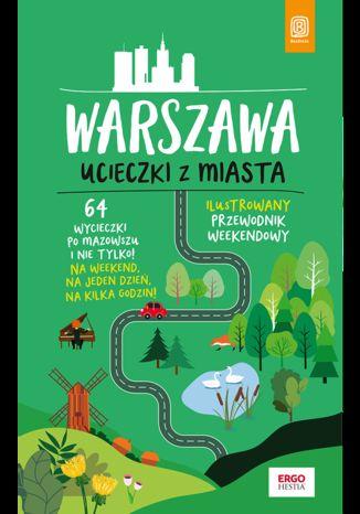 Przejdź do produktu WARSZAWA. UCIECZKI Z MIASTA WYD. 2