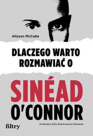 Dlaczego warto rozmawiać o Sinead O'Connor