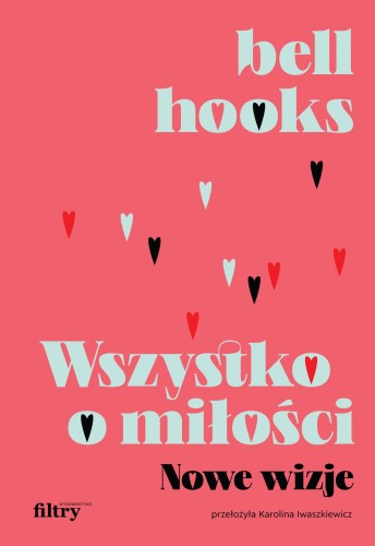 Przejdź do produktu WSZYSTKO O MIŁOŚCI. NOWE WIZJE WYD. 2, BELL HOOKS
