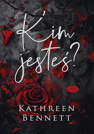 Przejdź do produktu KIM JESTEŚ?, KATHREEN BENNETT