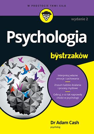 Przejdź do produktu PSYCHOLOGIA DLA BYSTRZAKÓW WYD. 2, ADAM CASH