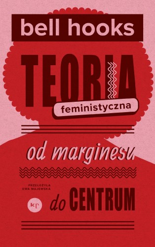 Przejdź do produktu TEORIA FEMINISTYCZNA. OD MARGINESU DO CENTRUM...