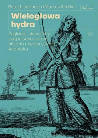 Wielogłowa hydra. Żeglarze, niewolnicy,...